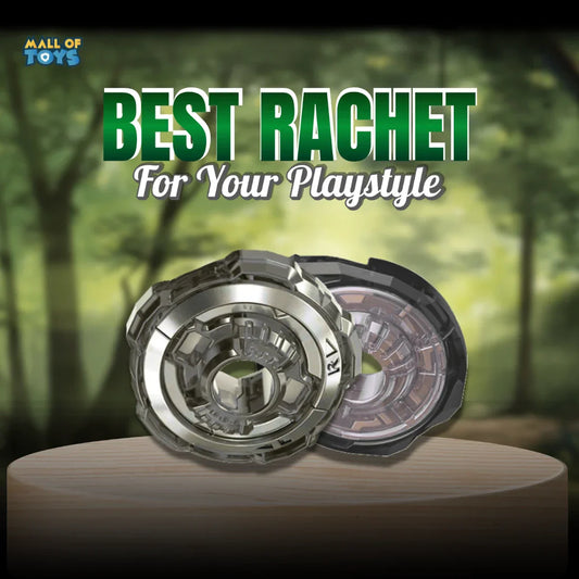 How to Choose the Right Ratchet for Your Beyblade Playstyle