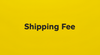 Shipping Fee