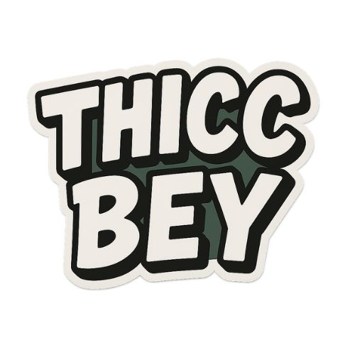 Thicc Bey Sticker
